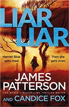 Liar Liar (Harriet Blue (Detective (Harriet Blue Series) James Patterson