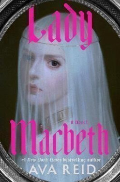 Lady Macbeth: A Novel - Ava Reid