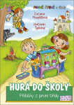 Hurá do školy Příběhy první třídy Zuzana Pospíšilová