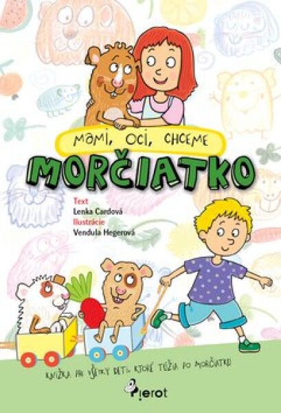 Mami, oci, chceme morčiatko Lenka Cardová