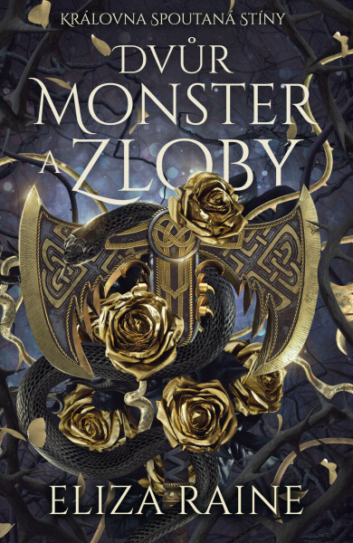 Dvůr monster a zloby - Eliza Raine