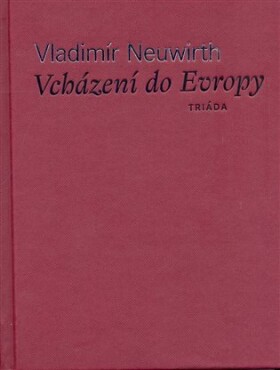 Vcházení do Evropy Vladimír Neuwirth