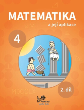 Matematika a její aplikace pro 4. ročník 2. díl - 4. ročník, 2. vydání - kolektiv autorů