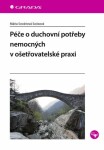 Péče o duchovní potřeby nemocných v ošetřovatelské praxi - Sováriová Soósová Mária - e-kniha