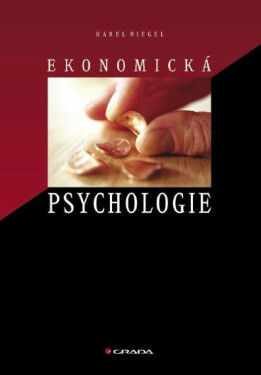 Ekonomická psychologie - Karel Riegel