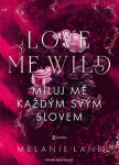 Love Me Wild: Miluj mě každým svým slovem - Melanie Lane
