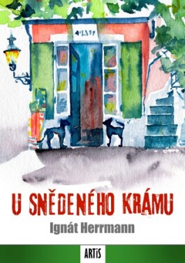 U snědeného krámu - Ignát Herrmann - e-kniha