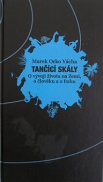 Tančící skály Marek Orko Vácha