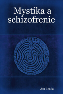 Mystika a schizofrenie - Jan Benda - e-kniha