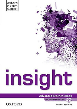 Insight Advanced Teacher´s Book with Teacher´s Resource Disc - Kolektiv autorů