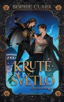 Kruté světlo - Sophie Clark