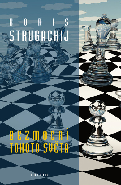 Bezmocní tohoto světa - Boris Natanovič Strugackij