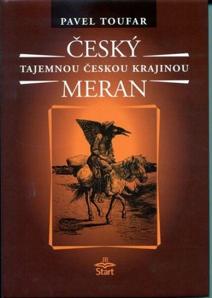 Český Meran Tajemnou českou krajinou Pavel Toufar