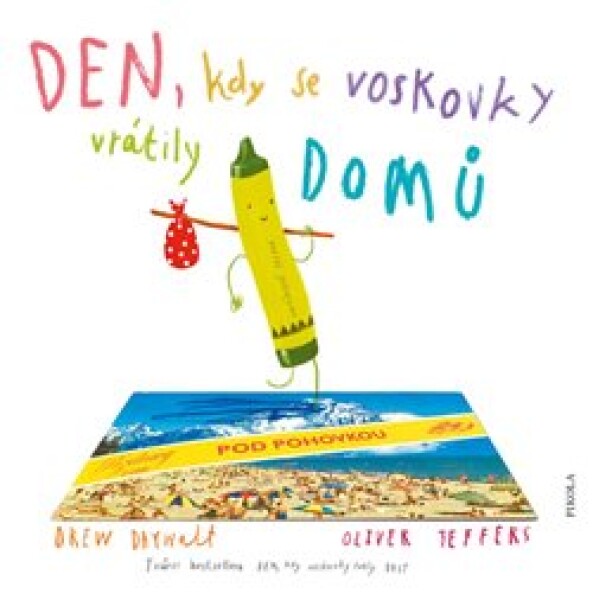 Den, kdy se voskovky vrátily DOMŮ - Drew Daywalt