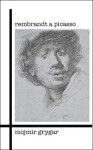 Rembrandt Picasso Mojmír Grygar