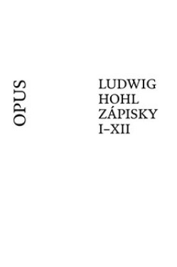 Ludwig Hohl Zápisky I–XII Ludwig Hohl