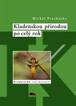 Kladenskou přírodou po celý rok - Kladenské zajímavosti - Michal Procházka