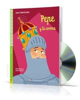 Lecturas ELI Infantiles y Juveniles 4/A2: Pepe y la corona + Downloadable Multimedia - Jane Cadwallader