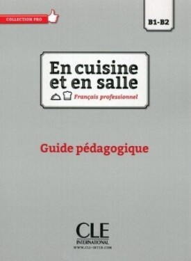 En cuisine et en salle B1-B2 Livre du professeur - Bencini, Vera; Naldini, Francesca; Paola Cangioli, Monique; Paris, Aurelie