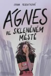 Ágnes ve skleněném městě Ivana Peroutková