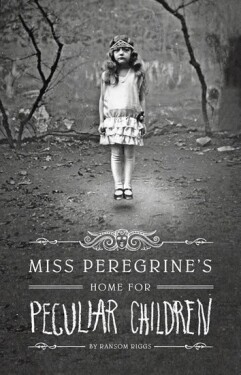 Miss Peregrine´s Home for Peculiar Children - Ransom Riggs