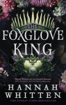 The Foxglove King - Hannah Whitten