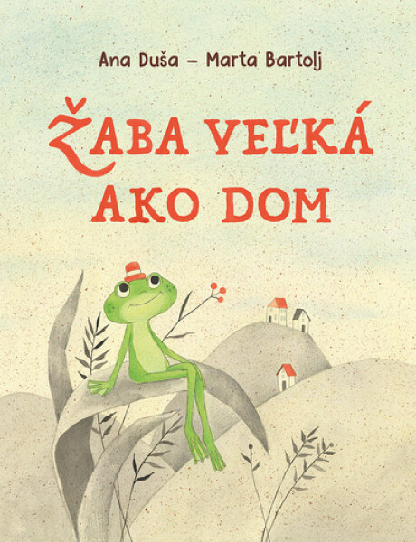 Žaba veľká jako dom - Ana Duša