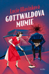 Gottwaldova mumie - Lucie Hlavinková