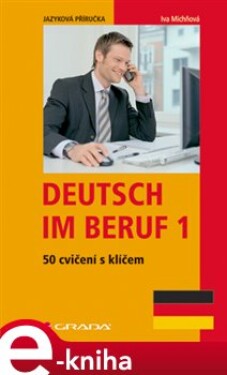 Deutsch im Beruf. 50 cvičení s klíčem - Iva Michňová e-kniha