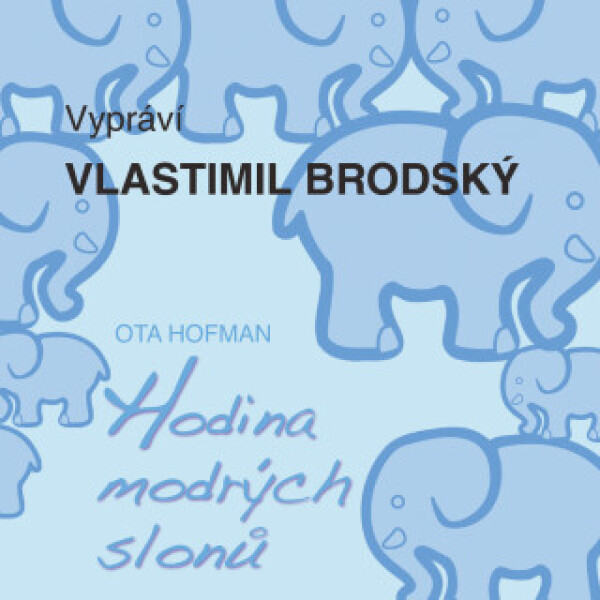 Hodina modrých slonů - Ota Hofman, Vlastimil Brodský - audiokniha