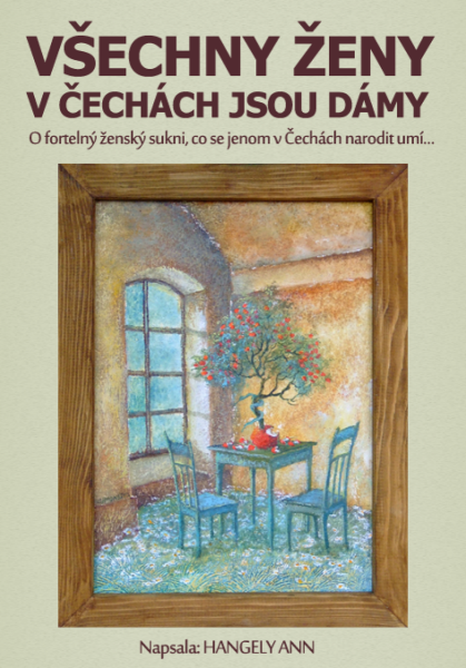 Všechny ženy v Čechách jsou dámy - Ann Hangely