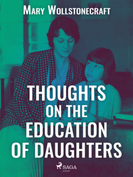 Thoughts on the Education of Daughters - Wollstonecraft Mary - e-kniha