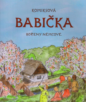 Komiksová Babička Boženy Němcové - Pavel Fabini
