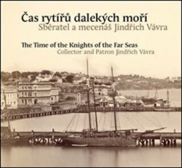 Čas rytířů dalekých moří The Time of The Knights of The Far Seas