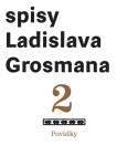 Povídky. Spisy Ladislava Grosmana, sv. 2 - Ladislav Grosman