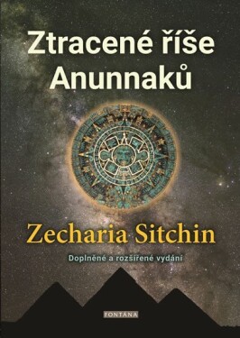 Ztracené říše Anunnaků - Zecharia Sitchin