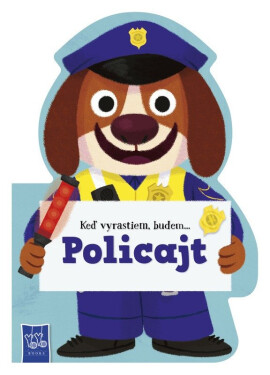 Keď vyrastiem, budem…Policajt (slovensky)
