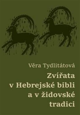 Zvířata Hebrejské bibli židovské tradici Věra Tydlitátová