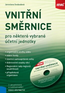 Vnitřní směrnice pro některé vybrané účetní jednotky – organizační složky státu, státní fondy, územní samosprávné celky, dobrovolné svazky obcí, Regionální rady regionů soudržnosti, příspěvkové organizace + CD - Jaroslava Svobodová