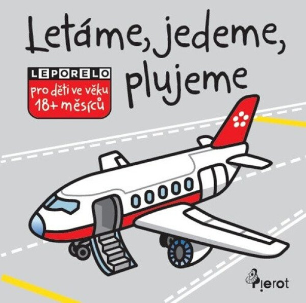 Létáme, jedeme, plujeme - leporelo - Eva Rádlová