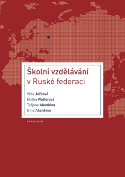 Školní vzdělávání v Ruské federaci - Irina Abankina, Taťjana Abankina, Věra Ježková, Eliška Walterová - e-kniha