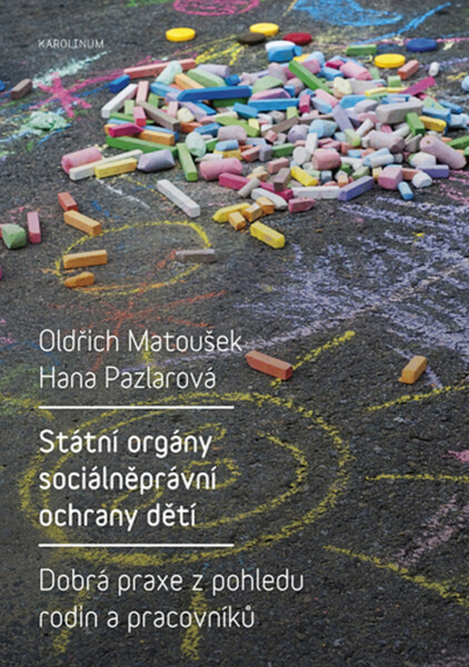 Státní orgány sociálněprávní ochrany dětí - Oldřich Matoušek, Hana Pazlarová