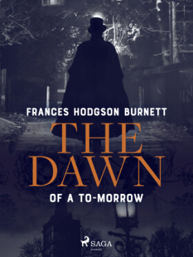 The Dawn of a To-Morrow - Frances Hodgsonová-Burnettová - e-kniha