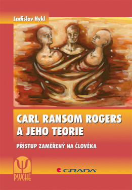 Carl Ransom Rogers a jeho teorie - Ladislav Nykl
