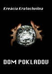 Dom pokladov - Kreácia Kratochvílna
