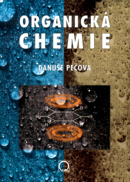 Organická chemie, 1. vydání - Danuše Pečová