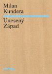 Unesený Západ Milan Kundera