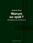 Warum so spät? – Proč tak pozdě?