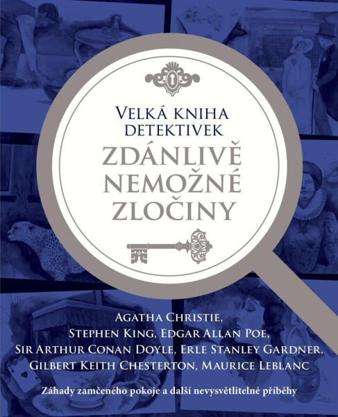 Velká kniha detektivek - Zdánlivě nemožné zločiny - Agatha Christie, Erle Stanley Gardner, Edgar Allan Poe, Stephen King, Sir Arthur Conan Doyle