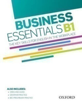 Business Essentials B1 The Key Skills for English in the Workplace - Kolektiv autorů